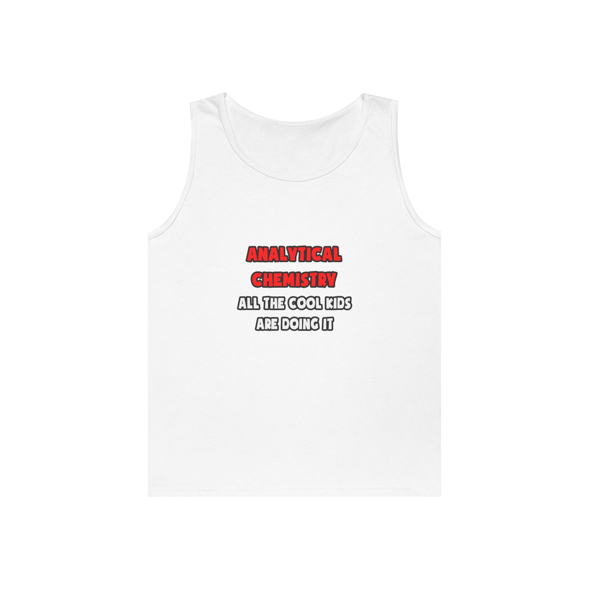 Funny Analytical Chemist Shirts - Unisex Heavy Cotton Tank Top