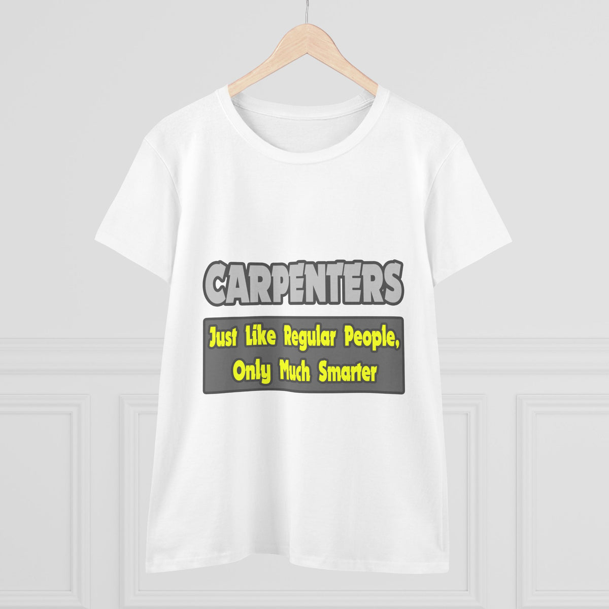 Carpenters...Smarter - Women's Midweight Cotton Tee