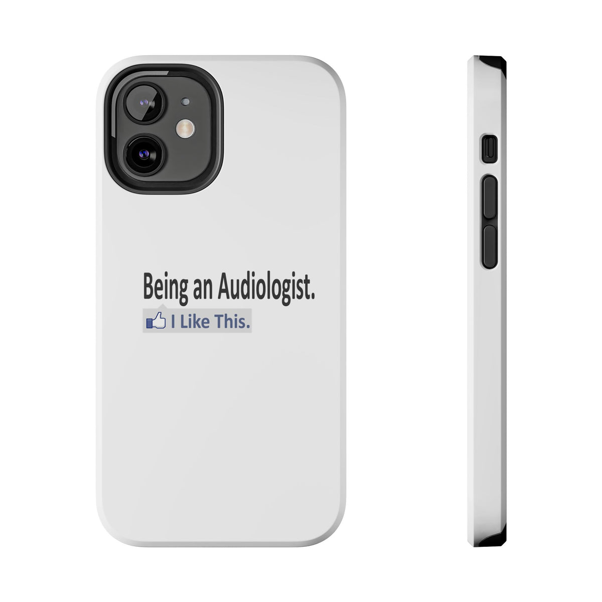 Being an Audiologist...I Like This - Tough Phone Cases