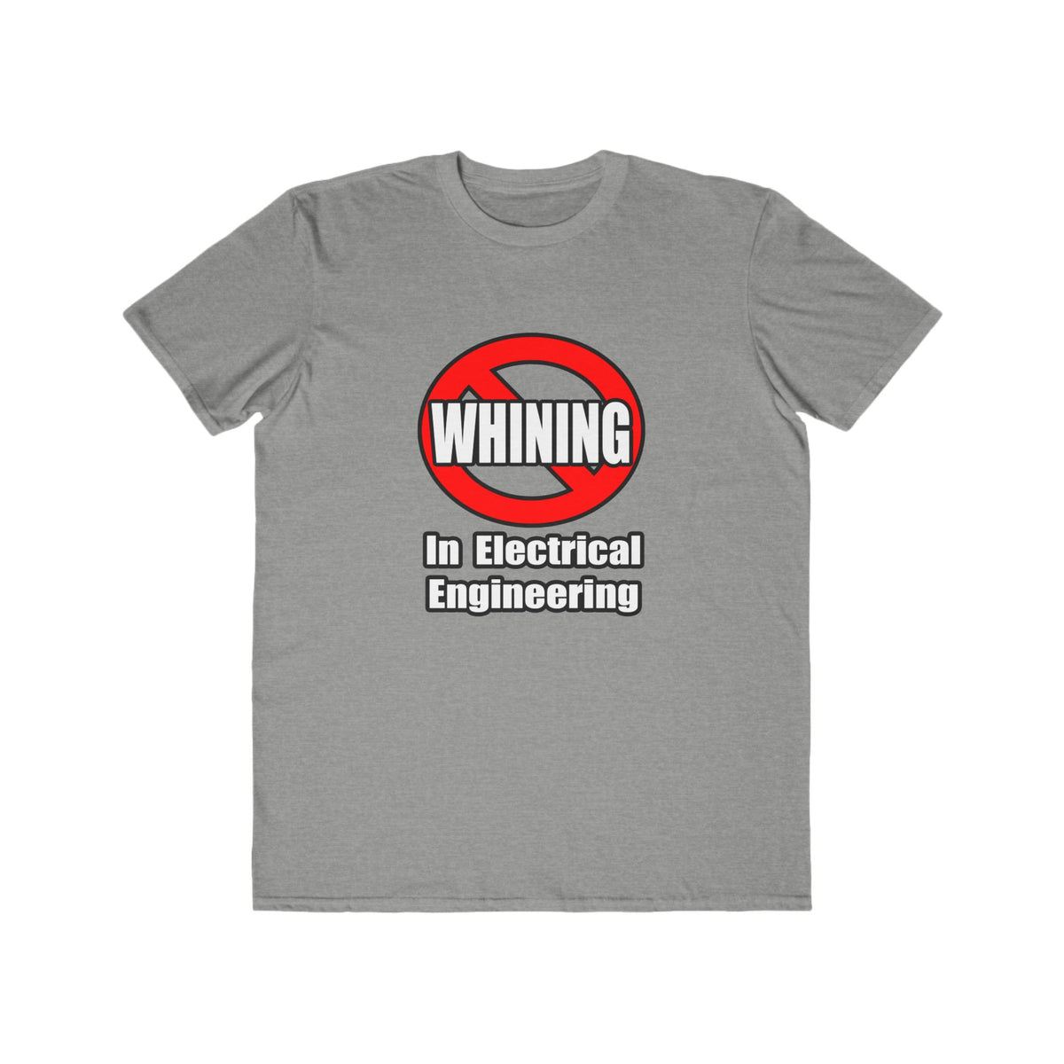 No Whining In Electrical Engineering - Men's Lightweight Fashion Tee