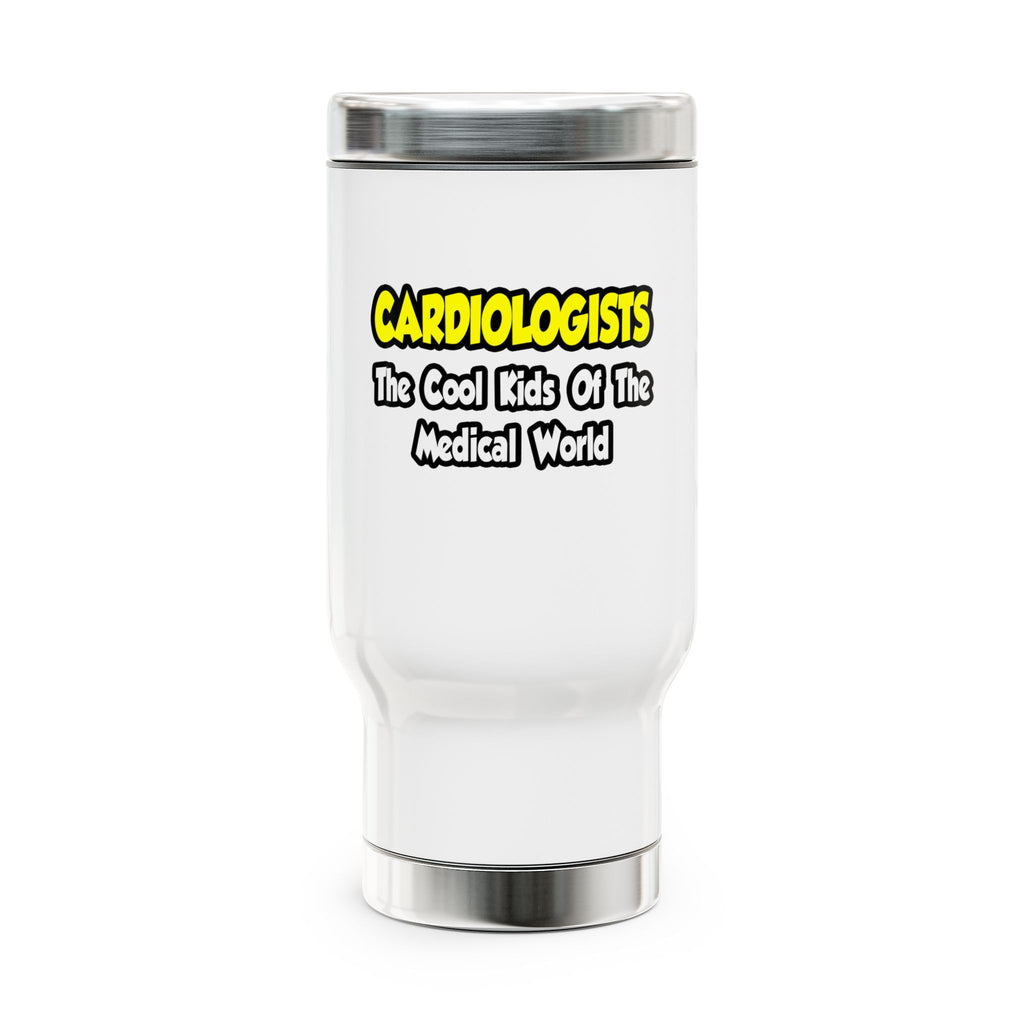 Cardiologists...Cool Kids of Medical World - Stainless Steel Travel Mug with Handle, 14oz