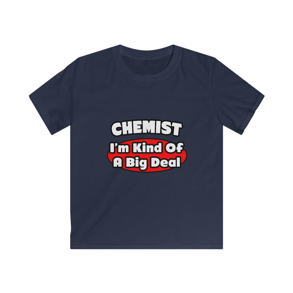 Chemist...Big Deal - Kids Softstyle Tee