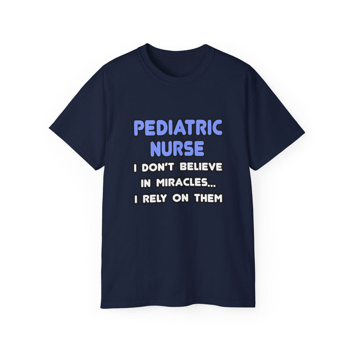 Miracles and Pediatric Nurses - Unisex Ultra Cotton Tee