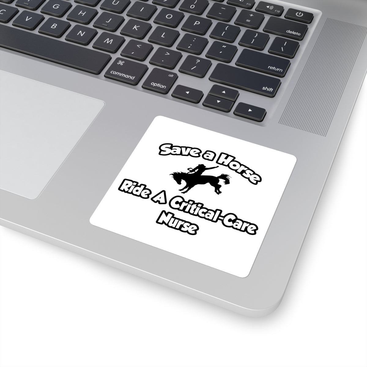 Save a Horse, Ride a Critical Care Nurse - Square Stickers