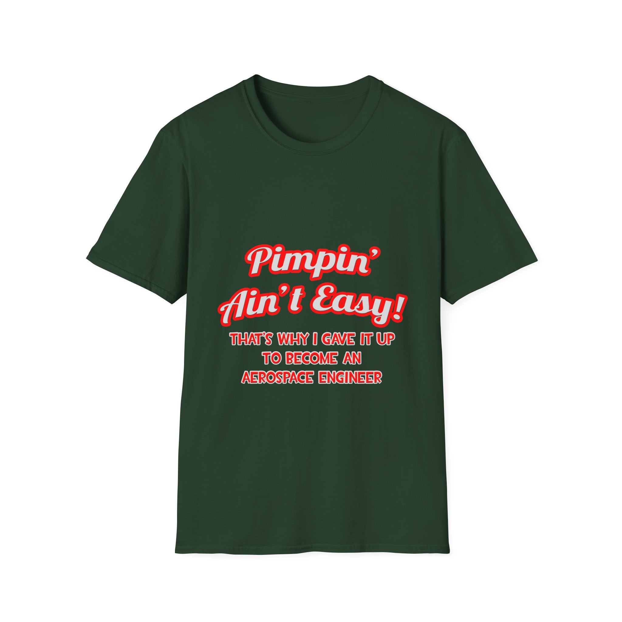 Pimpin' Ain't Easy .. Aerospace Engineer - Unisex Softstyle T-Shirt