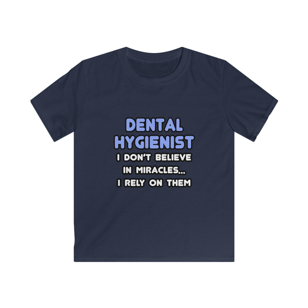 Miracles and Dental Hygienists - Kids Softstyle Tee