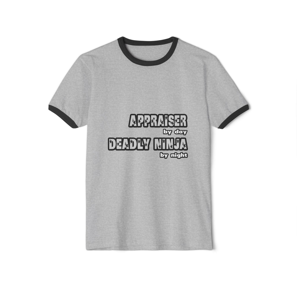 Appraiser By Day...Deadly Ninja By Night - Unisex Cotton Ringer T-Shirt