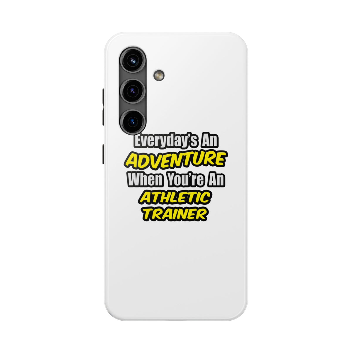 Everyday's An Adventure .. Athletic Trainer - Tough Phone Cases