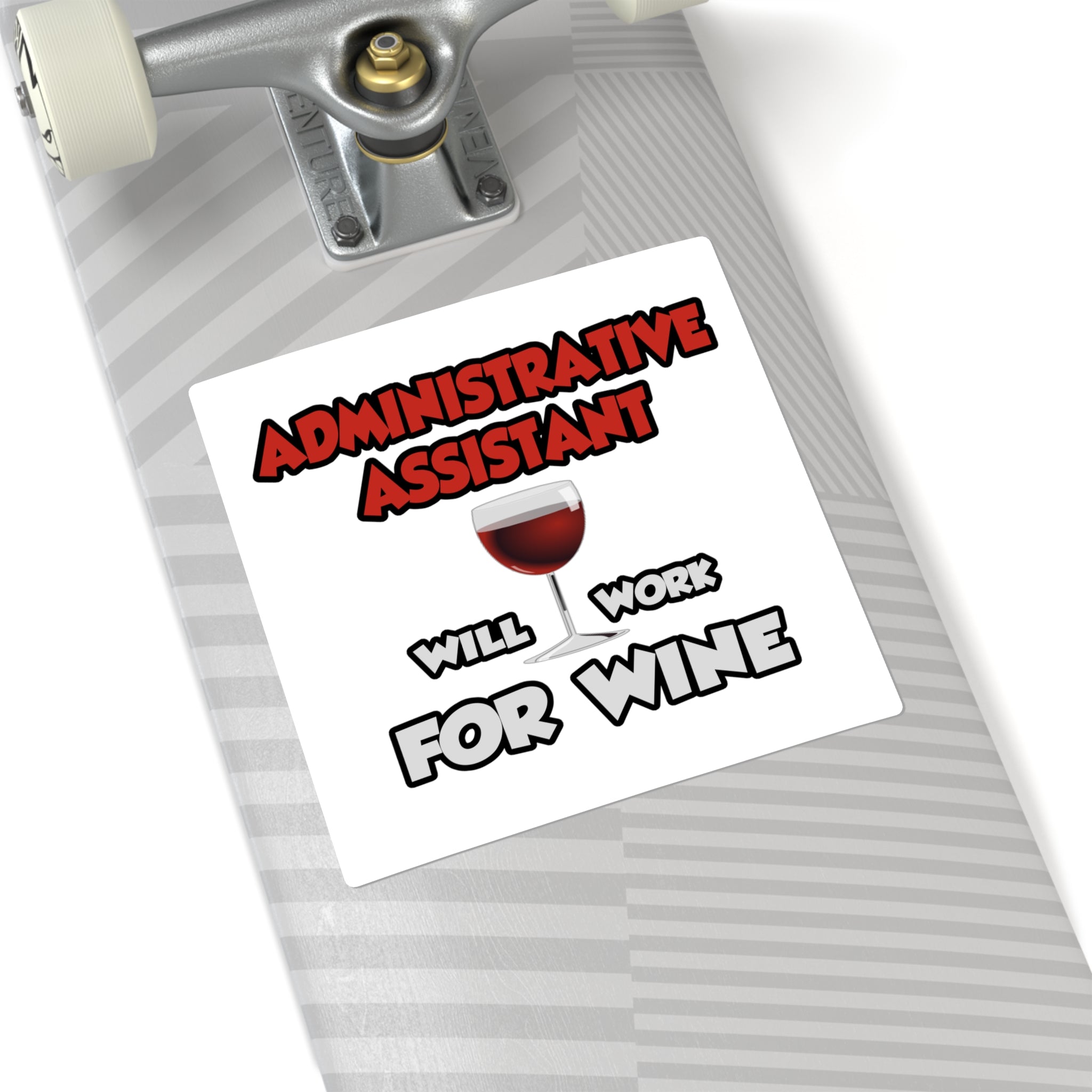 Admin Assistant ... Will Work For Wine - Square Stickers