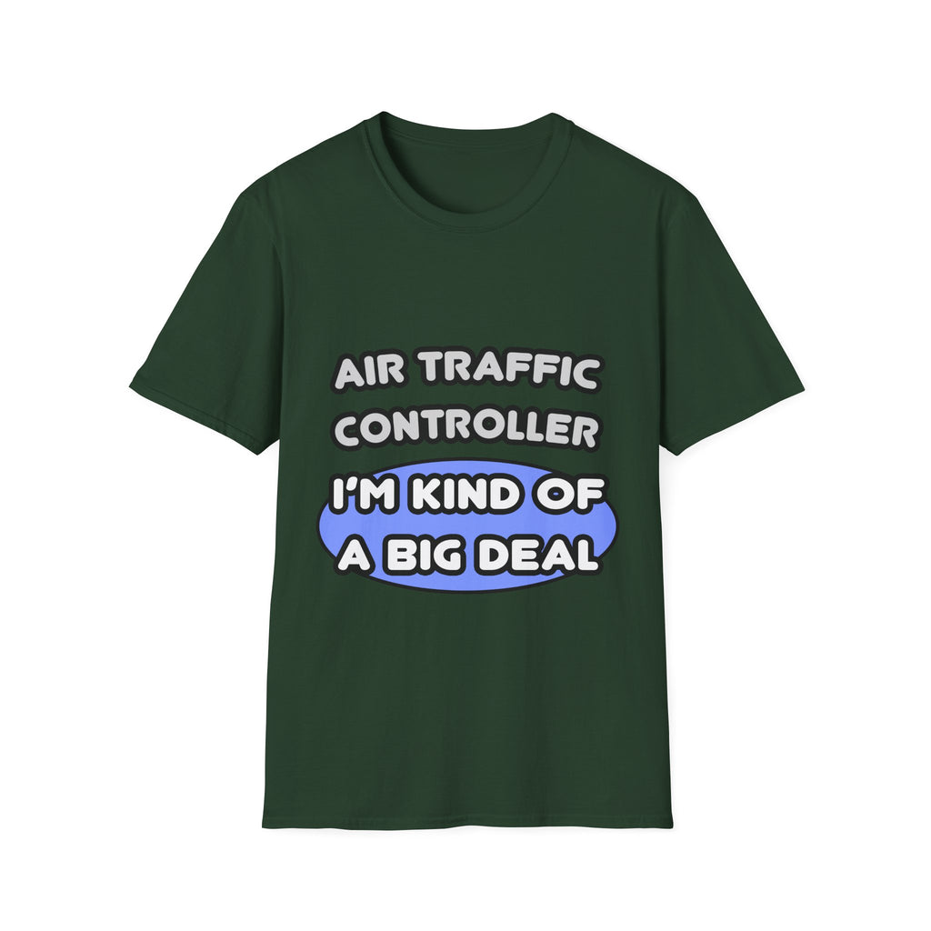 Air Traffic Controller...Kind of a Big Deal - Unisex Softstyle T-Shirt