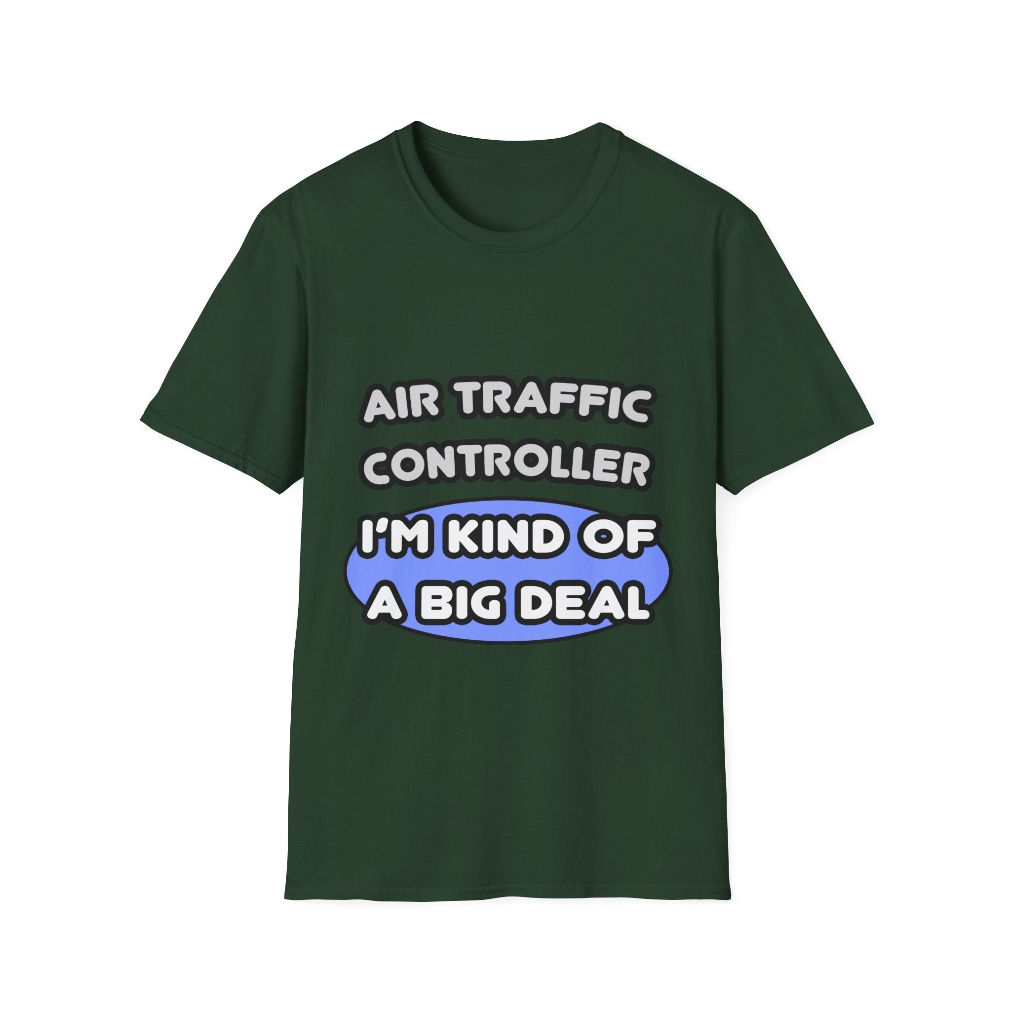 Air Traffic Controller...Kind of a Big Deal - Unisex Softstyle T-Shirt