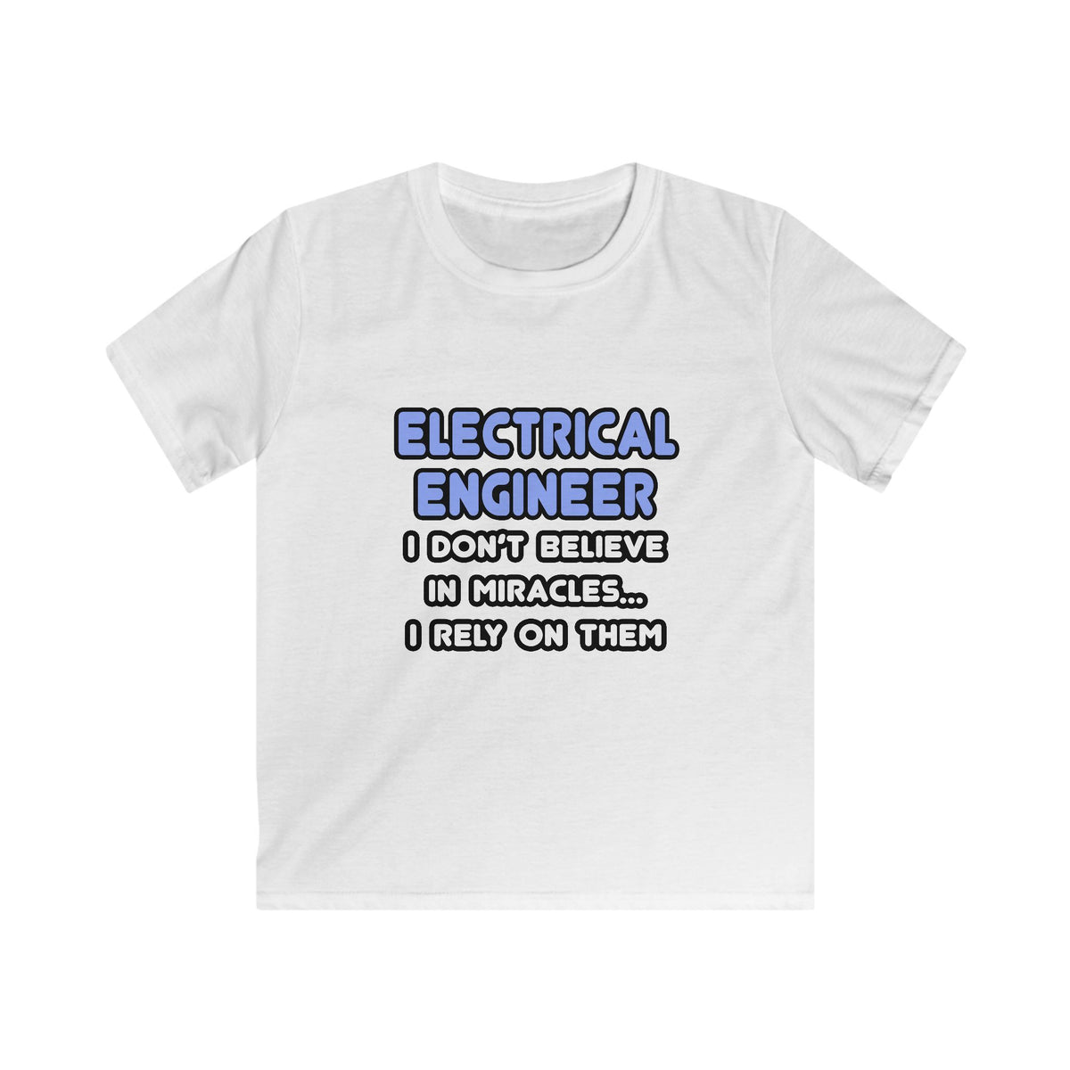 Miracles and Electrical Engineers - Kids Softstyle Tee