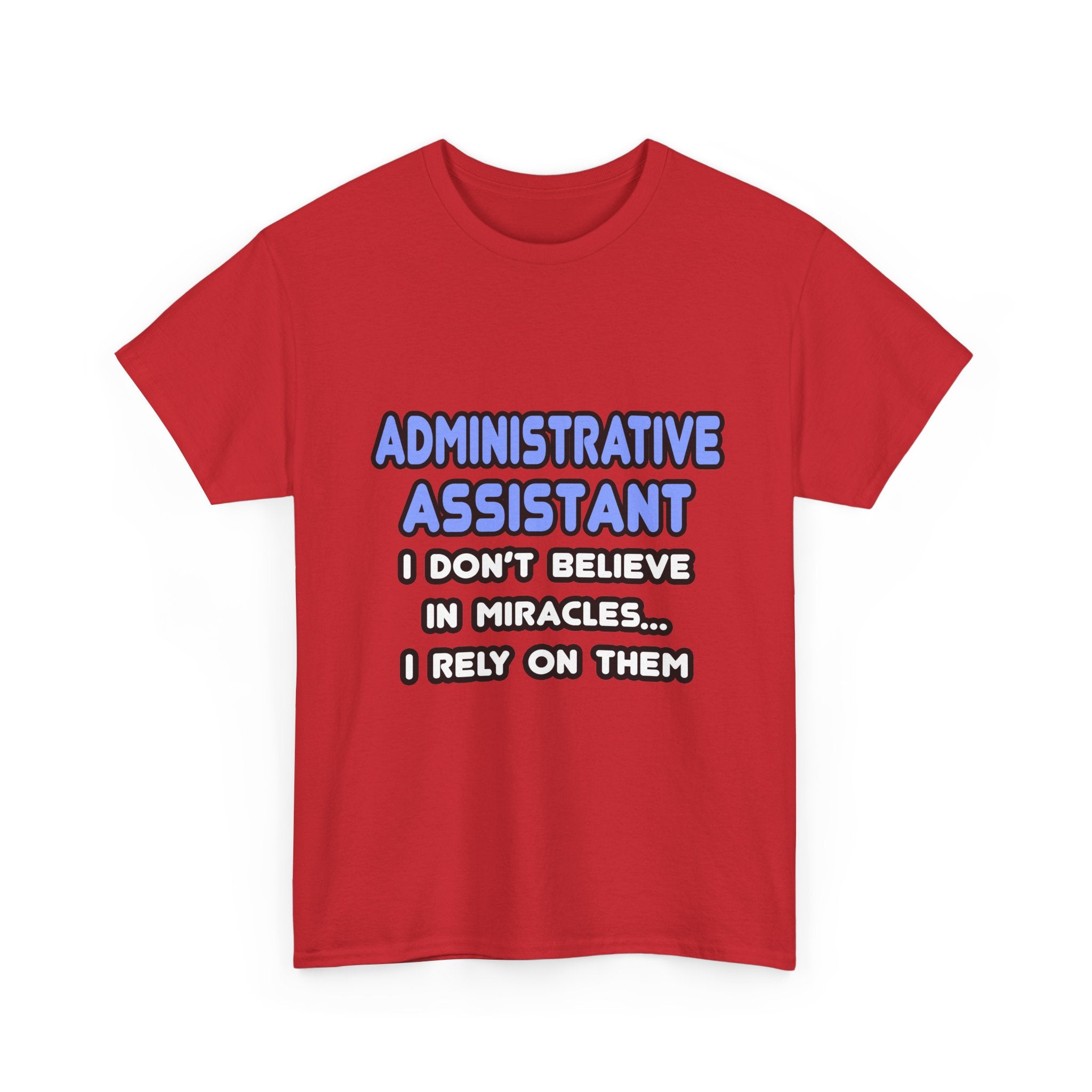 Miracles and Administrative Assistants - Unisex Heavy Cotton Tee