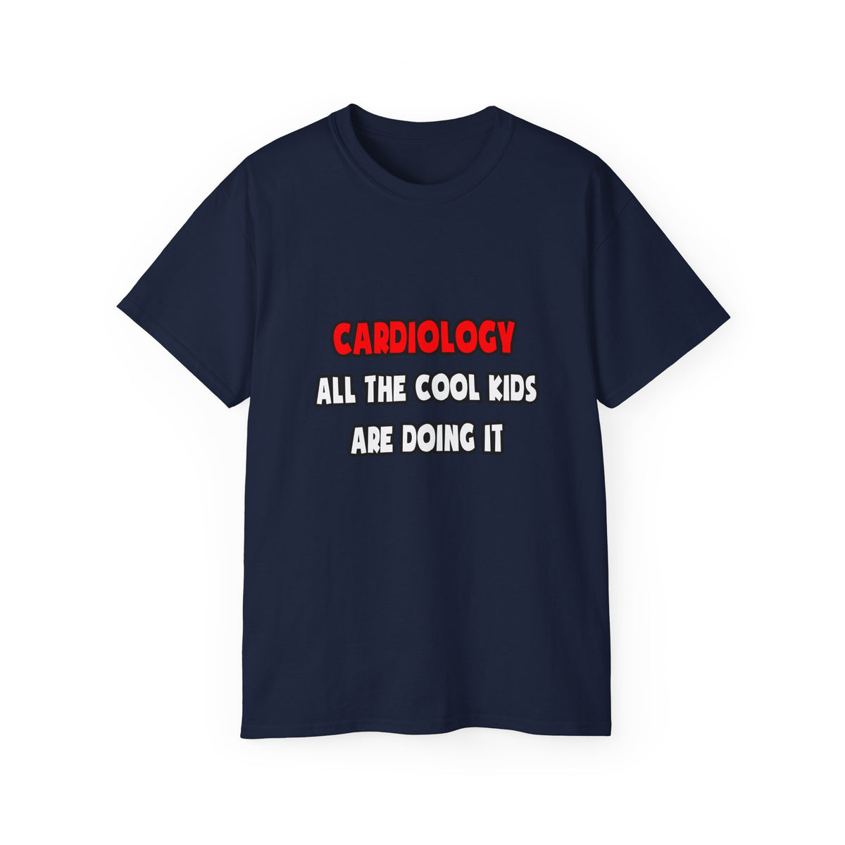 Funny Cardiologist Shirts and Gifts - Unisex Ultra Cotton Tee