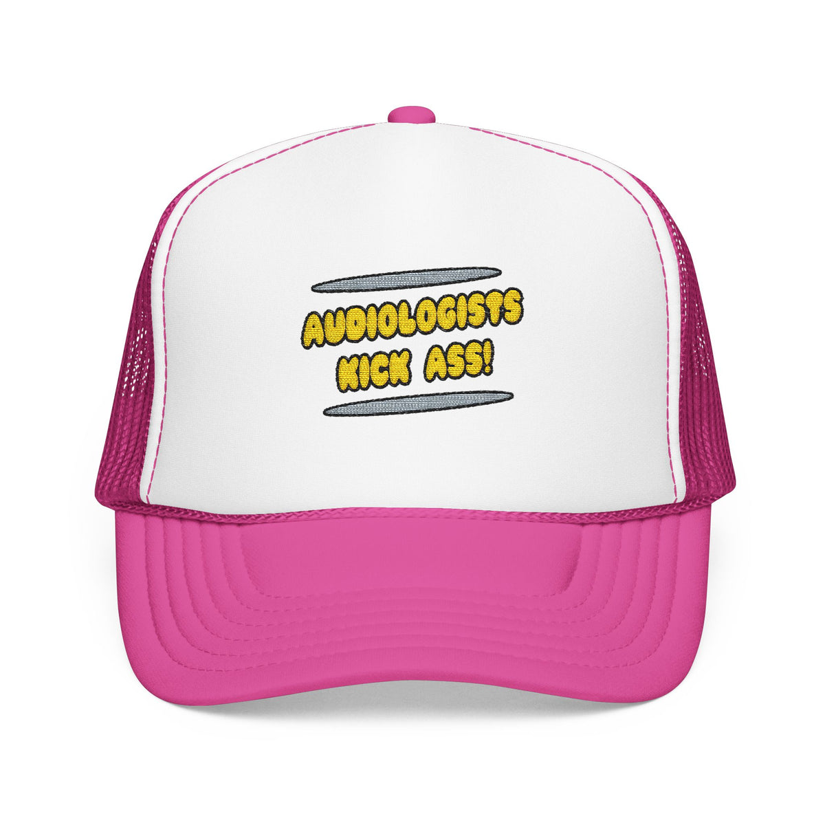 Audiologists Kick Ass! - Foam Trucker Hat