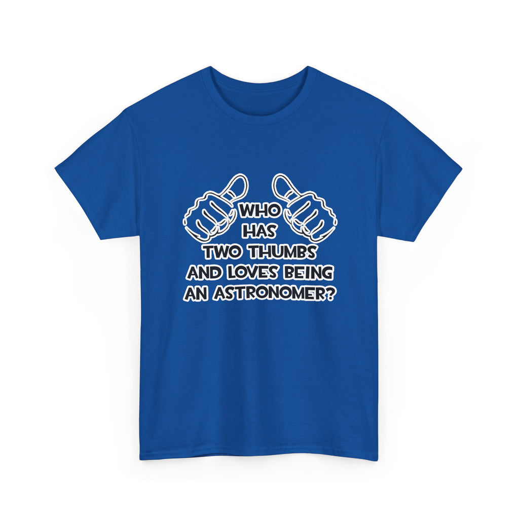 Two Thumbs and Loves Being an Astronomer - Unisex Heavy Cotton Tee