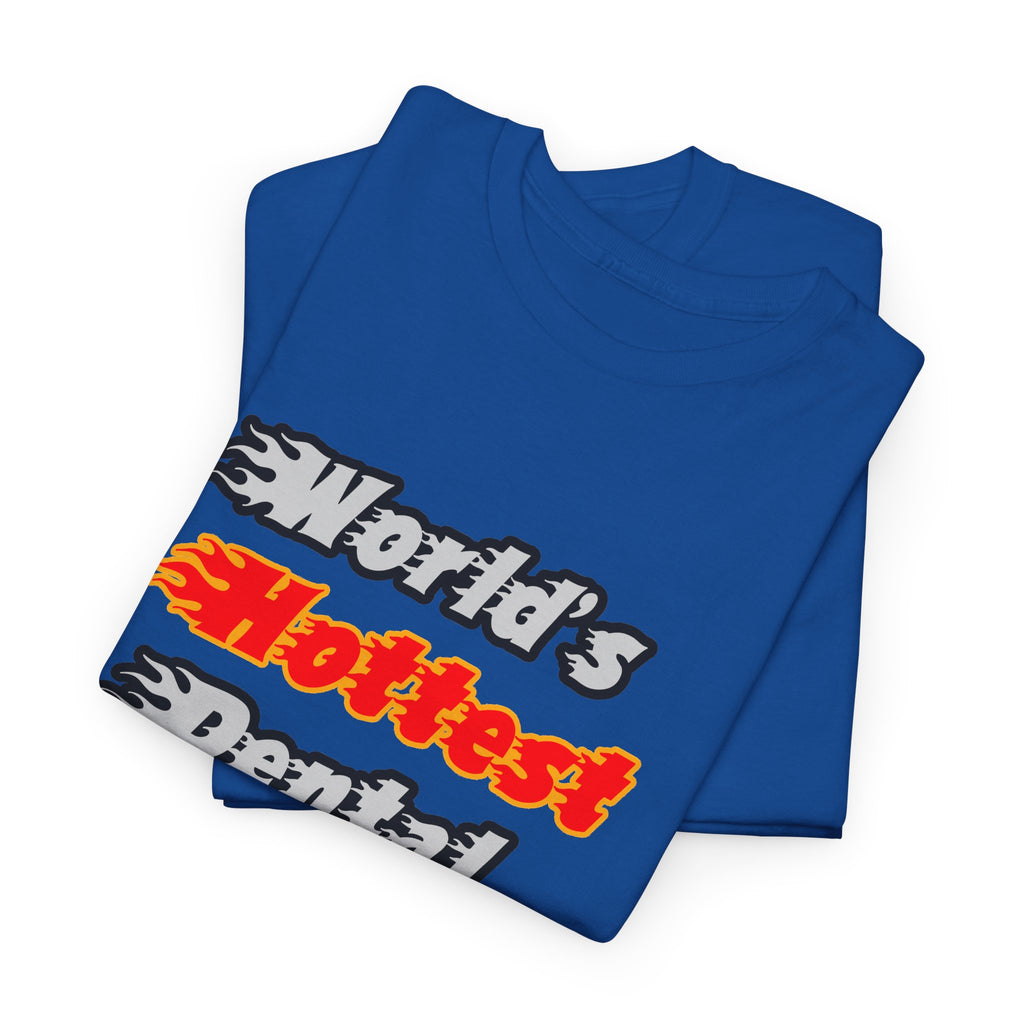 World's Hottest Dental Hygienist - Unisex Heavy Cotton Tee