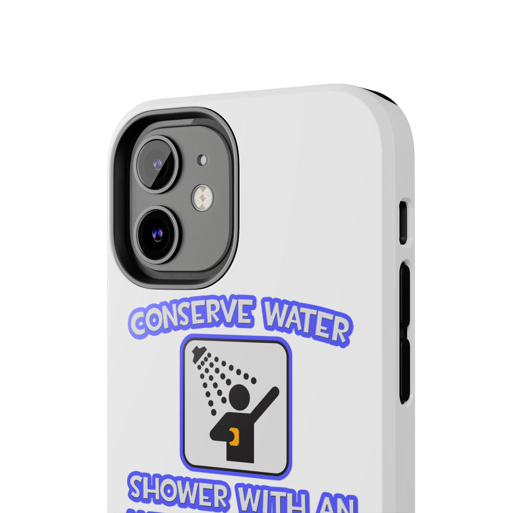 Conserve Water .. Shower With Anesthesiologist Asst - Tough Phone Cases