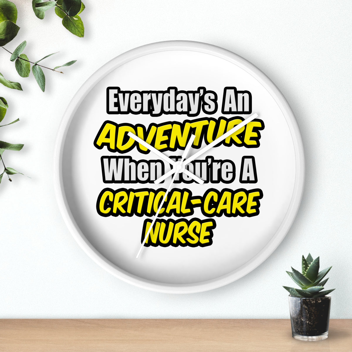 Everyday's An Adventure .. Critical Care Nurse - Wall Clock