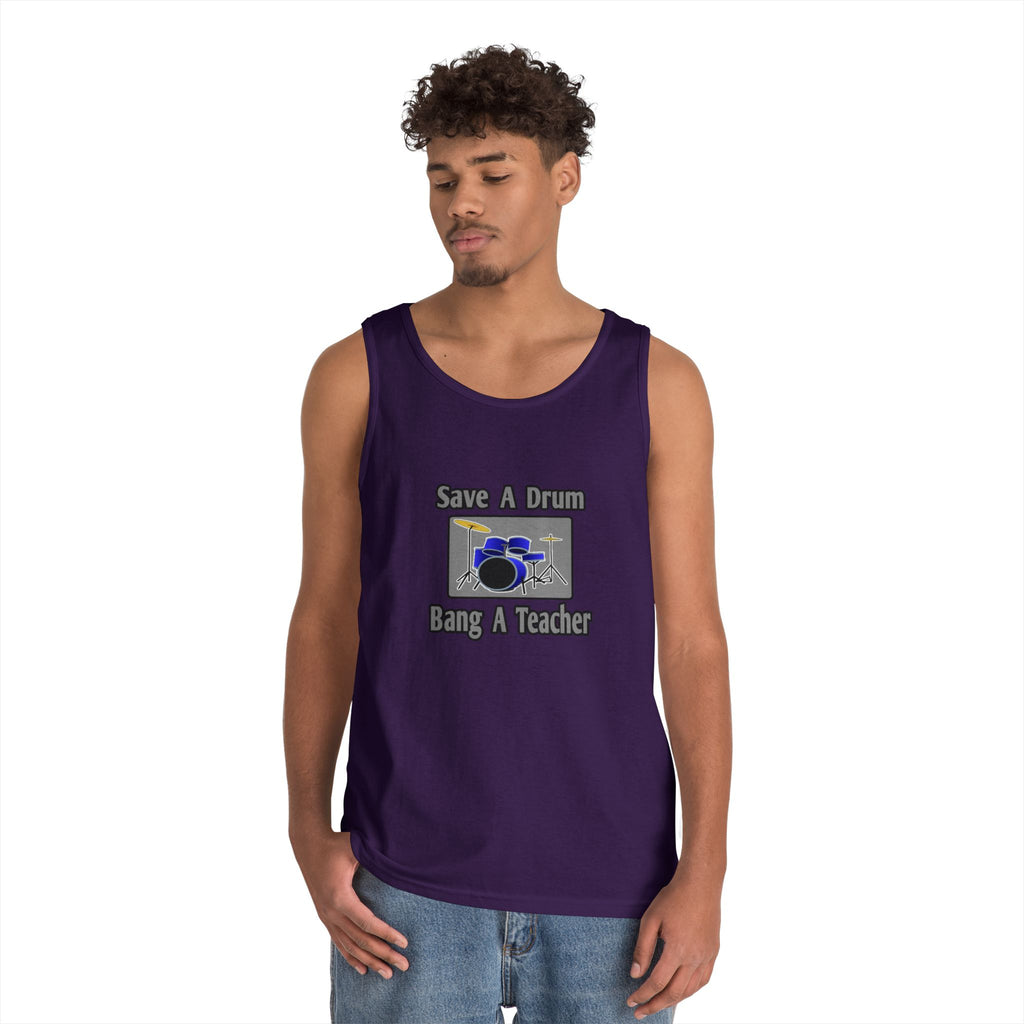 Save a Drum...Bang a Teacher - Unisex Heavy Cotton Tank Top