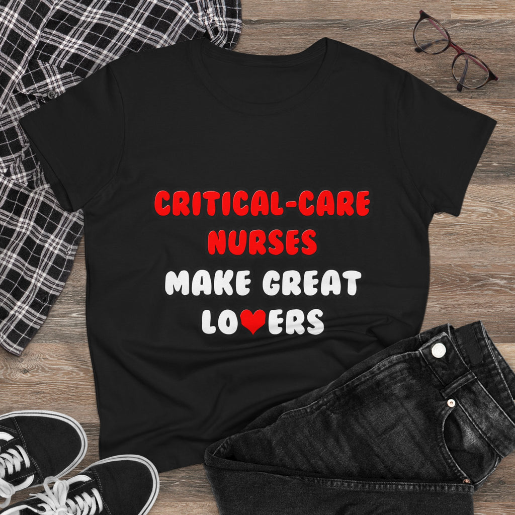 Critical Care Nurses Make Great Lovers - Women's Midweight Cotton Tee