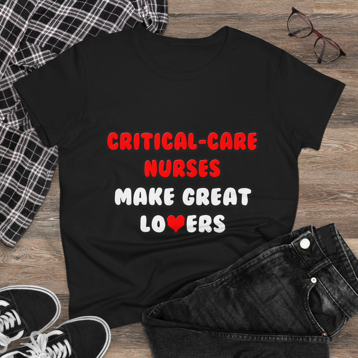 Critical Care Nurses Make Great Lovers - Women's Midweight Cotton Tee