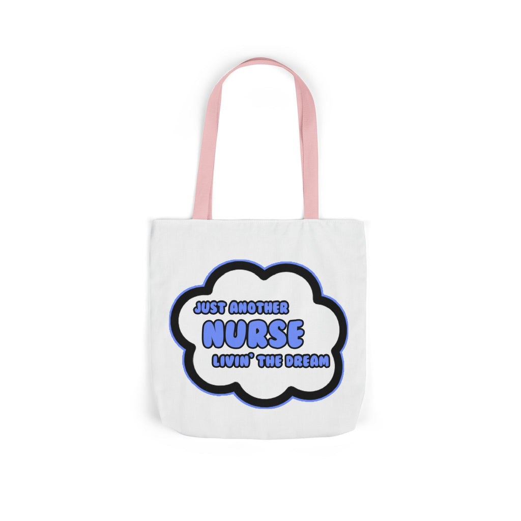 Nurse .. Livin' The Dream - Canvas Tote Bag, 5-Color Straps