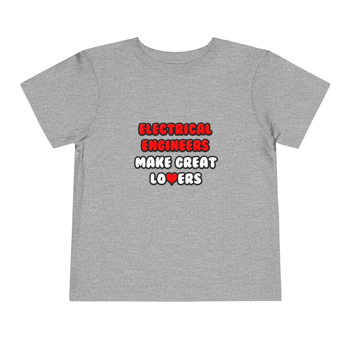 Electrical Engineers Make Great Lovers - Toddler Short Sleeve Tee