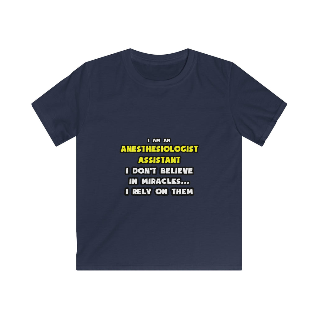Miracles and Anesthesiologist Assts ... Funny - Kids Softstyle Tee