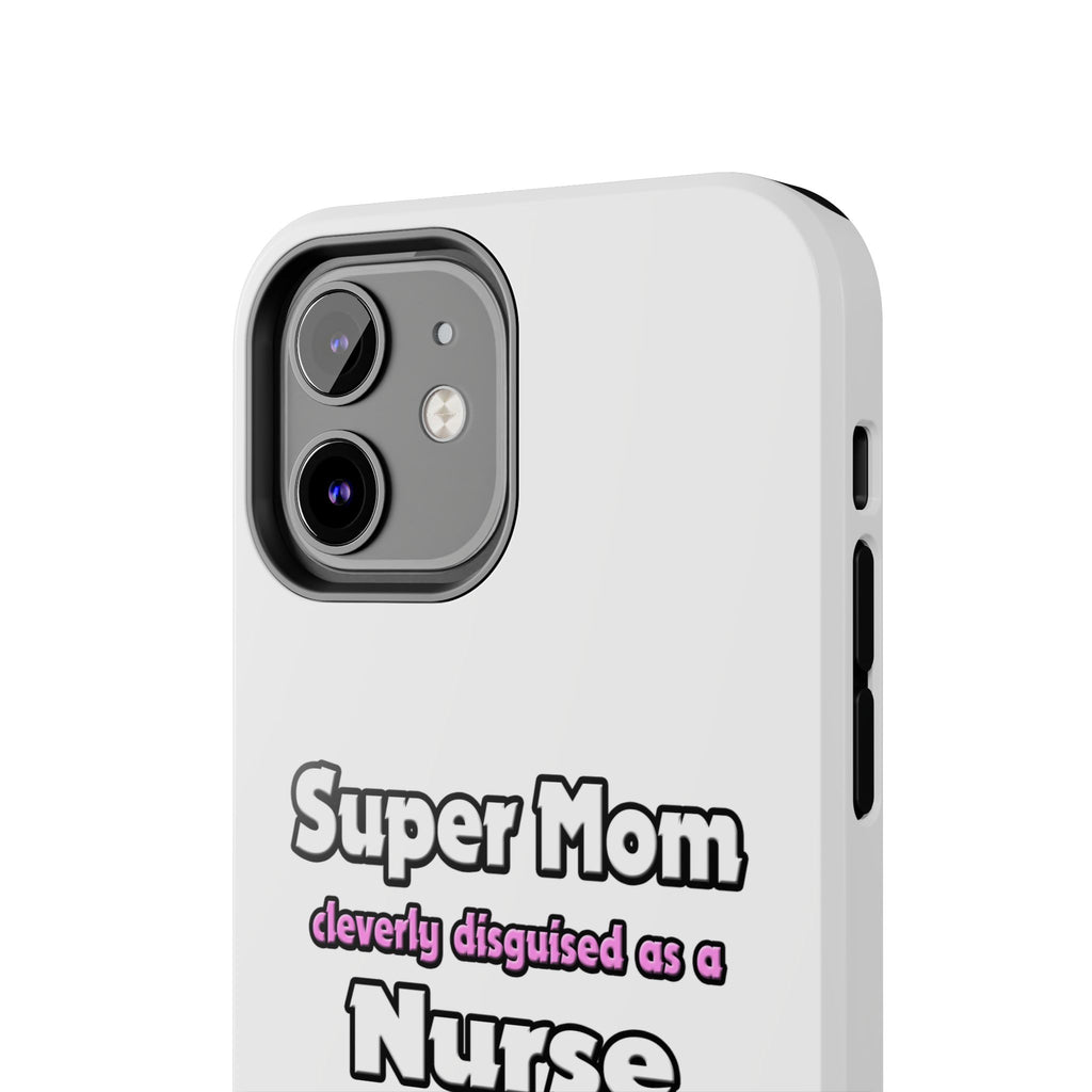 Super Mom ... Nurse - Tough Phone Cases