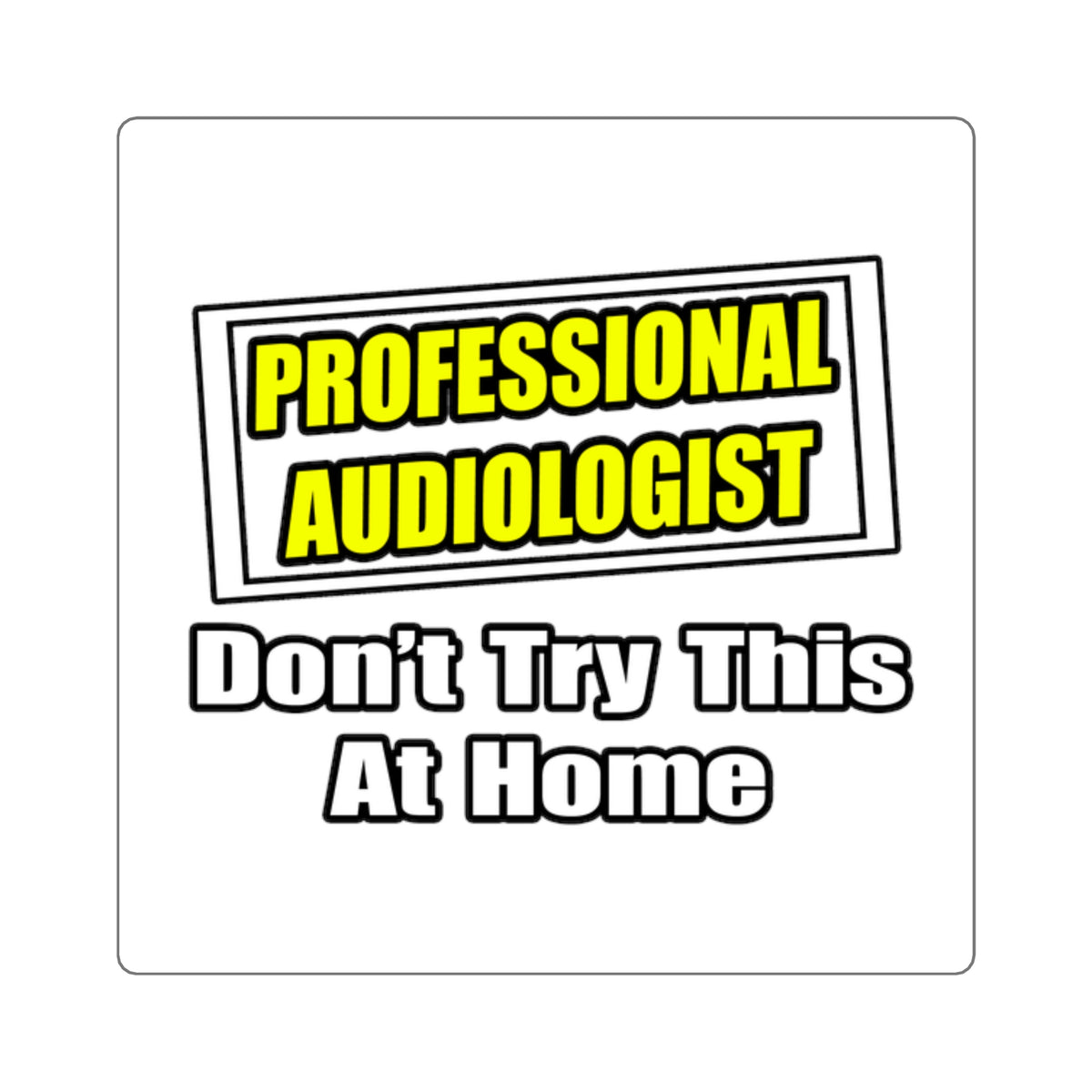 Professional Audiologist...Joke - Square Stickers