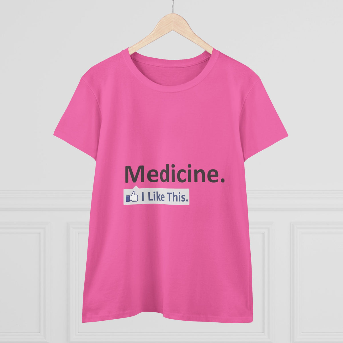 Medicine...I Like This - Women's Midweight Cotton Tee
