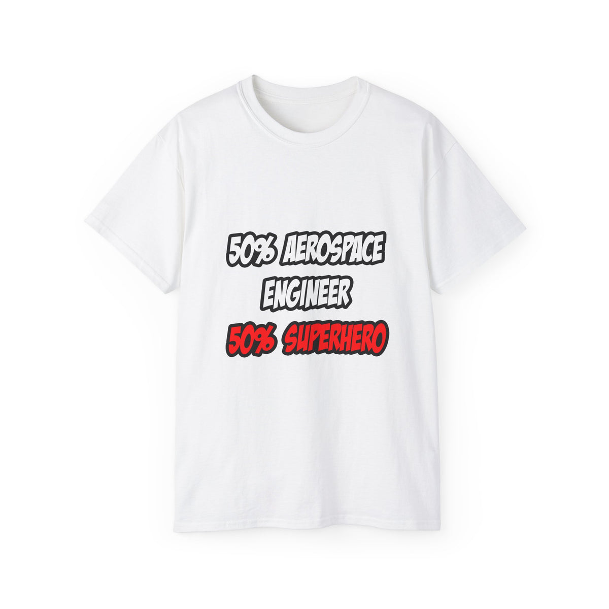 Half Aerospace Engineer...Half Superhero - Unisex Ultra Cotton Tee