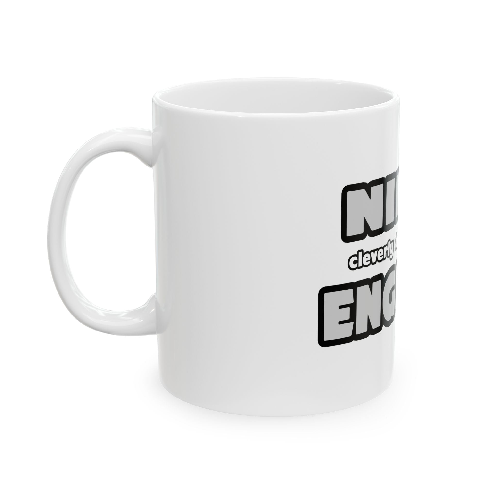 Ninja Cleverly Disguised As An Engineer - Ceramic Mug, (11oz, 15oz)