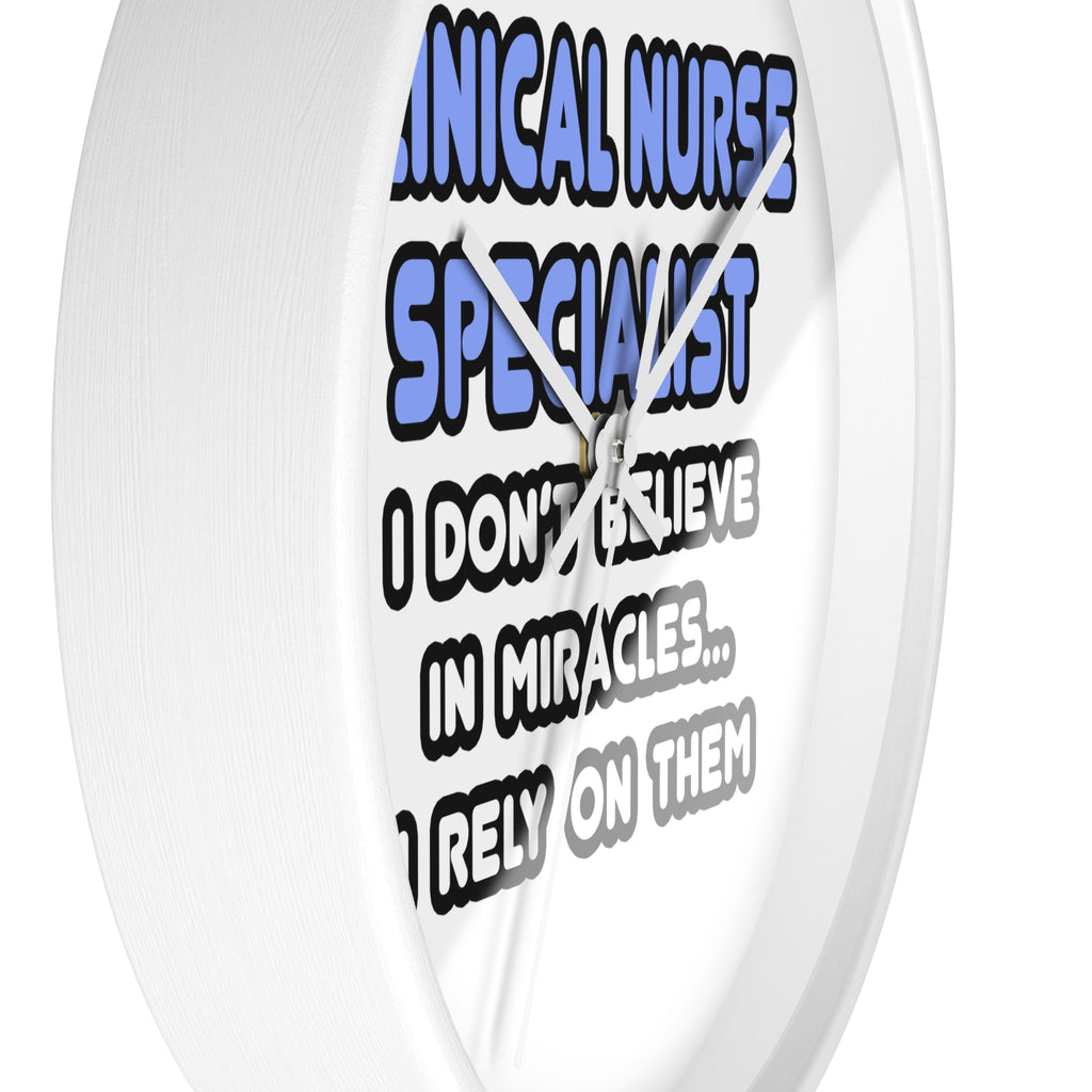 Miracles and Clinical Nurse Specialists - Wall Clock