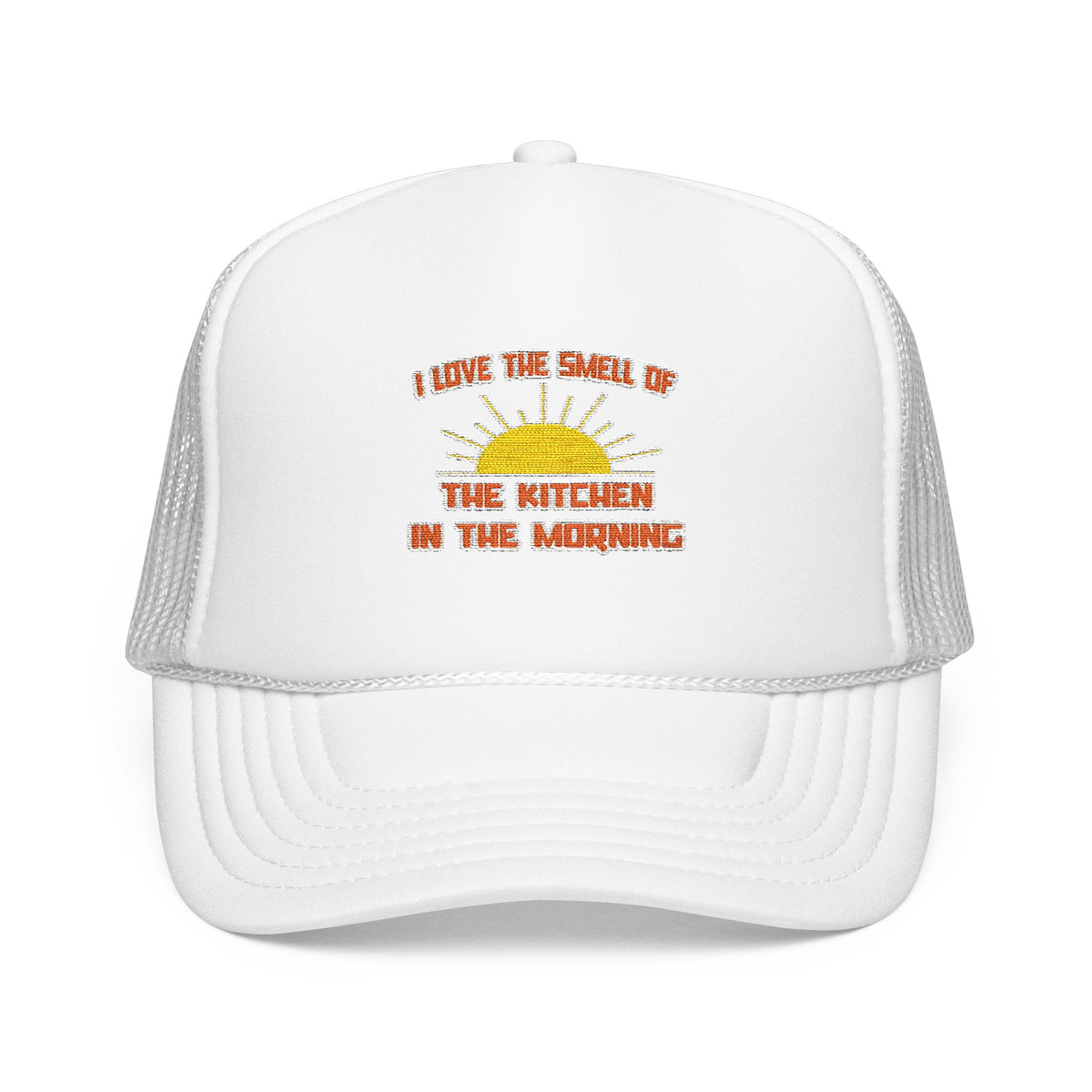 Smell of The Kitchen in the Morning - Foam Trucker Hat