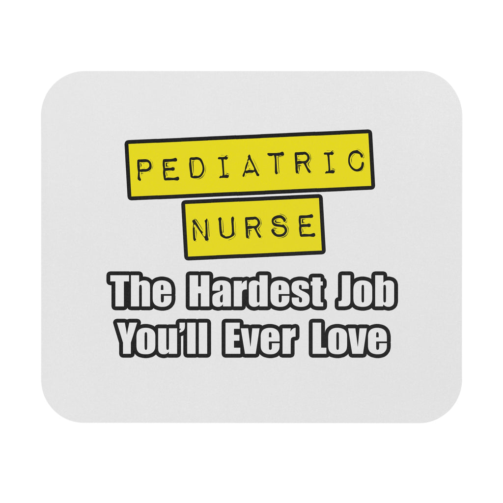 Pediatric Nurse...Hardest Job You'll Ever Love - Mouse Pad (Rectangle)