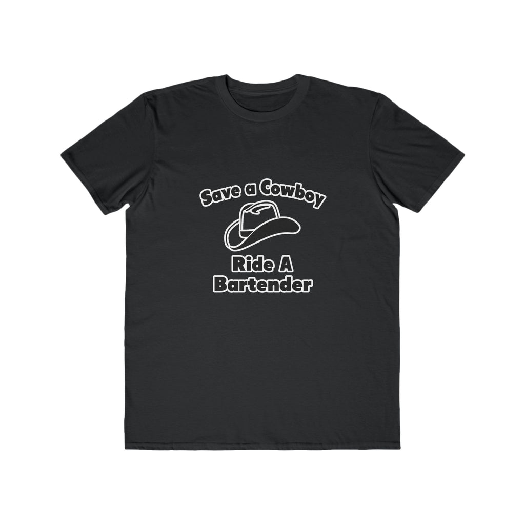 Save a Cowboy .... Ride a Bartender - Men's Lightweight Fashion Tee