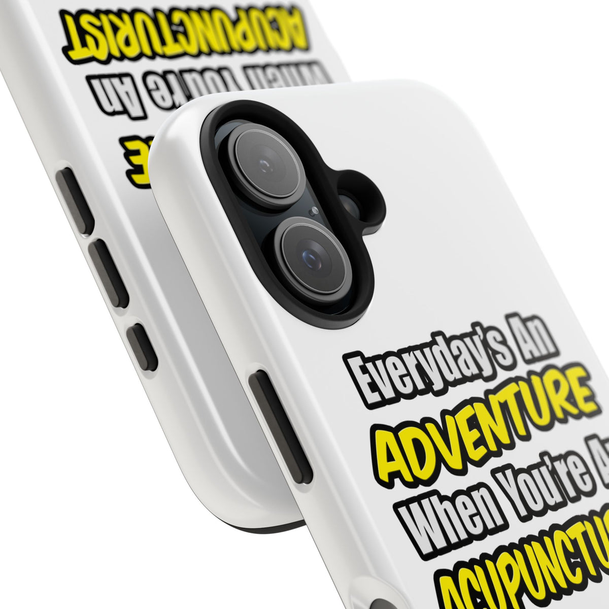 Everyday's An Adventure .. Acupuncturist - Tough Phone Cases