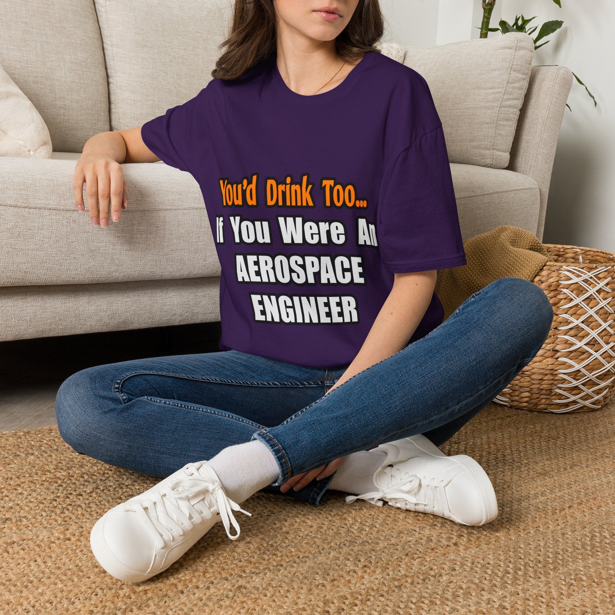 You'd Drink Too...Aerospace Engineer - Unisex Softstyle T-Shirt