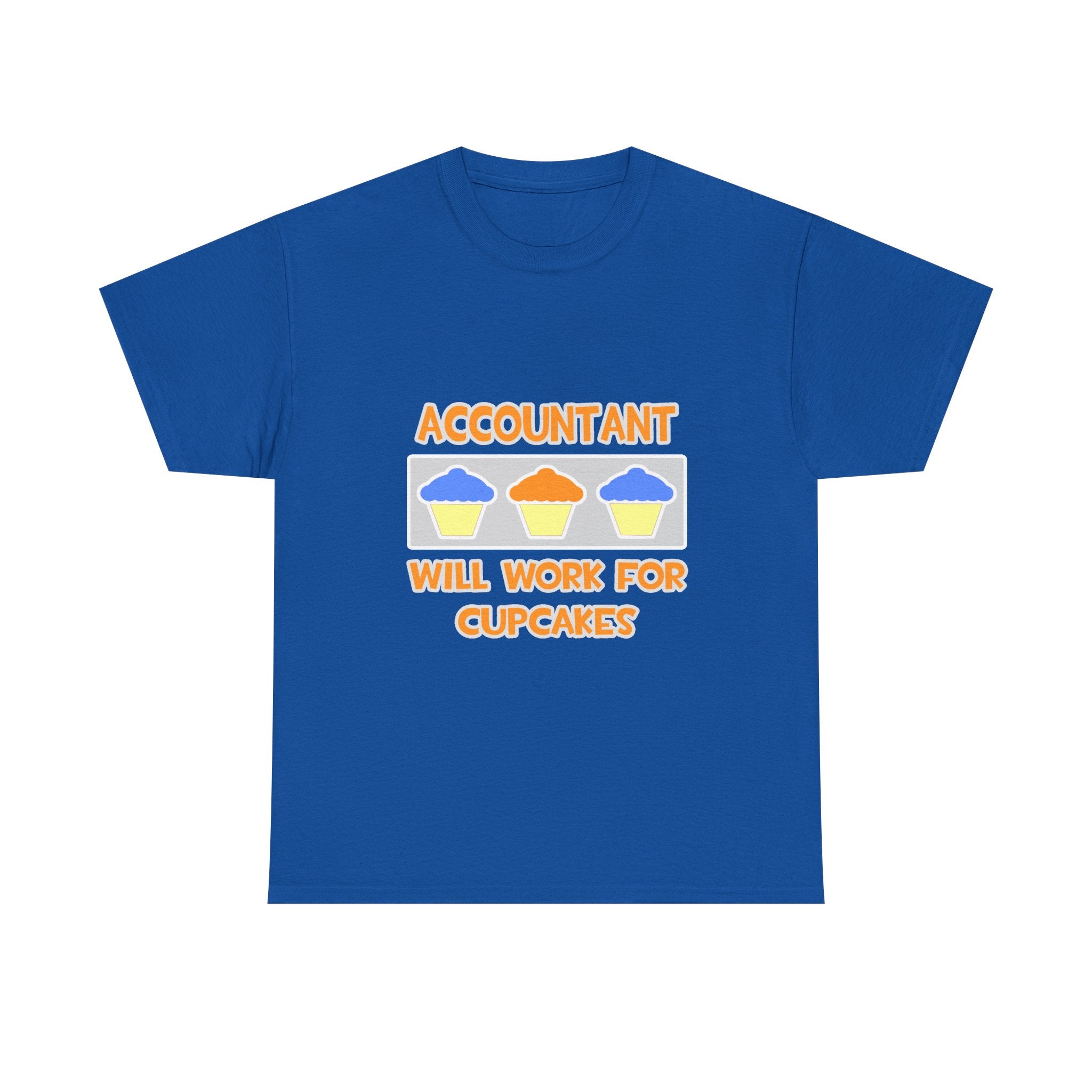 Accountant ... Will Work For Cupcakes - Unisex Heavy Cotton Tee