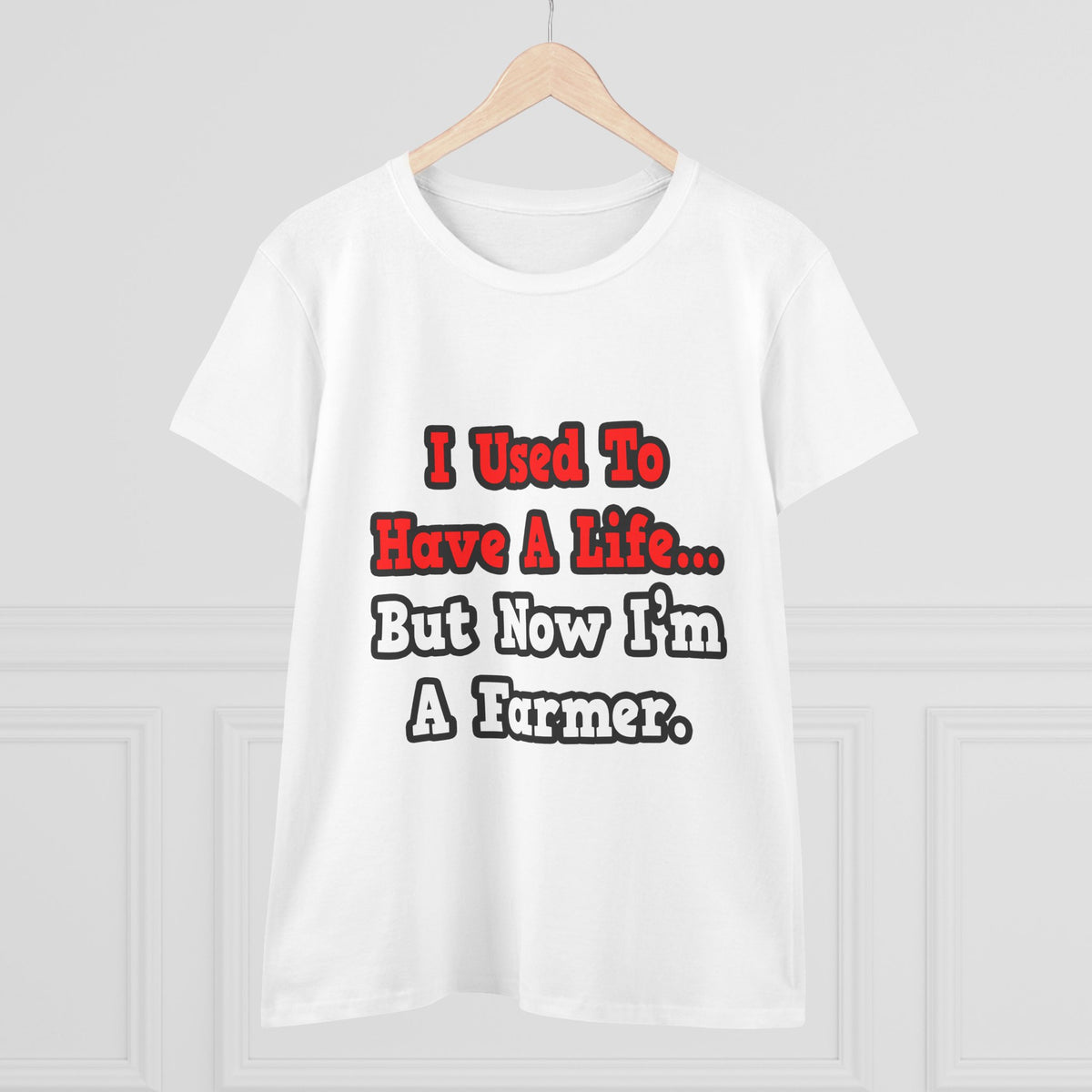 I Used to Have a Life...Farmer - Women's Midweight Cotton Tee