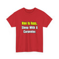 Sleep With a Carpenter - Unisex Heavy Cotton Tee