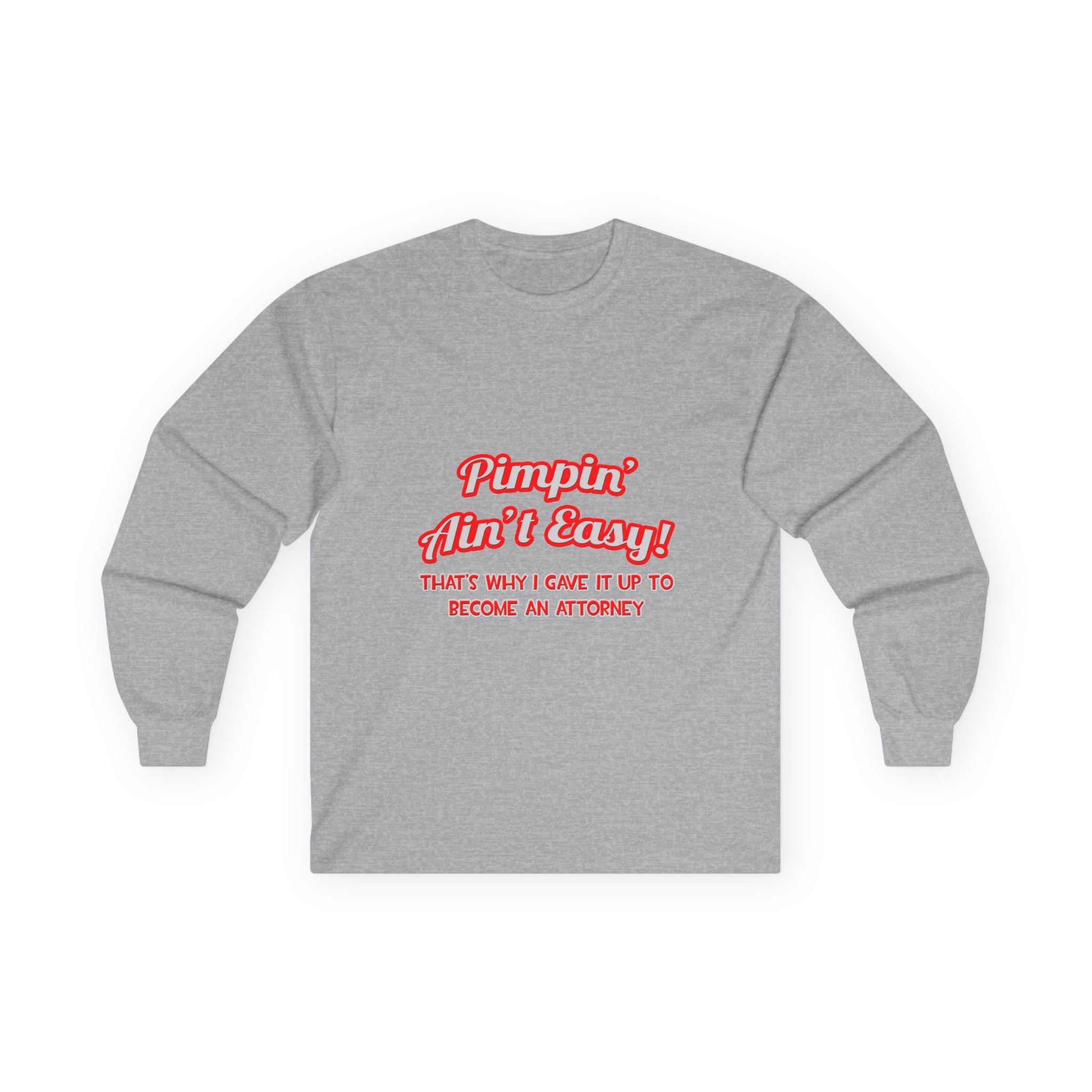 Pimpin' Ain't Easy ... Attorney - Unisex Ultra Cotton Long Sleeve Tee