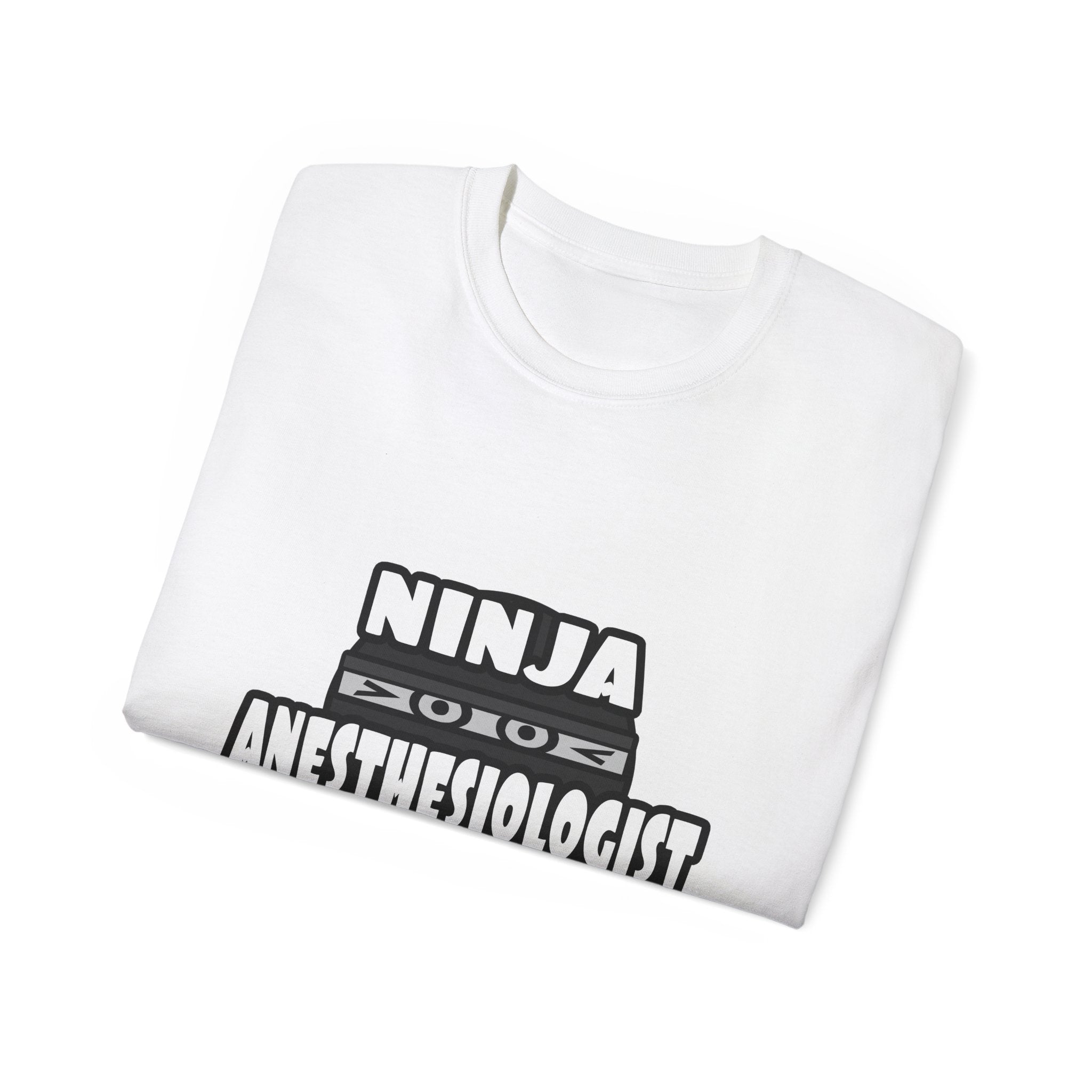 Ninja Anesthesiologist Assistant - Unisex Ultra Cotton Tee
