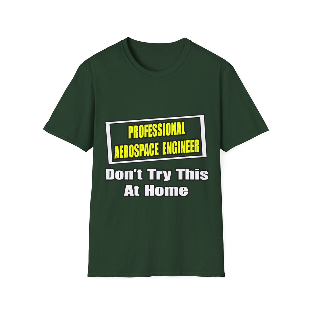 Professional Aerospace Engineer...Joke - Unisex Softstyle T-Shirt