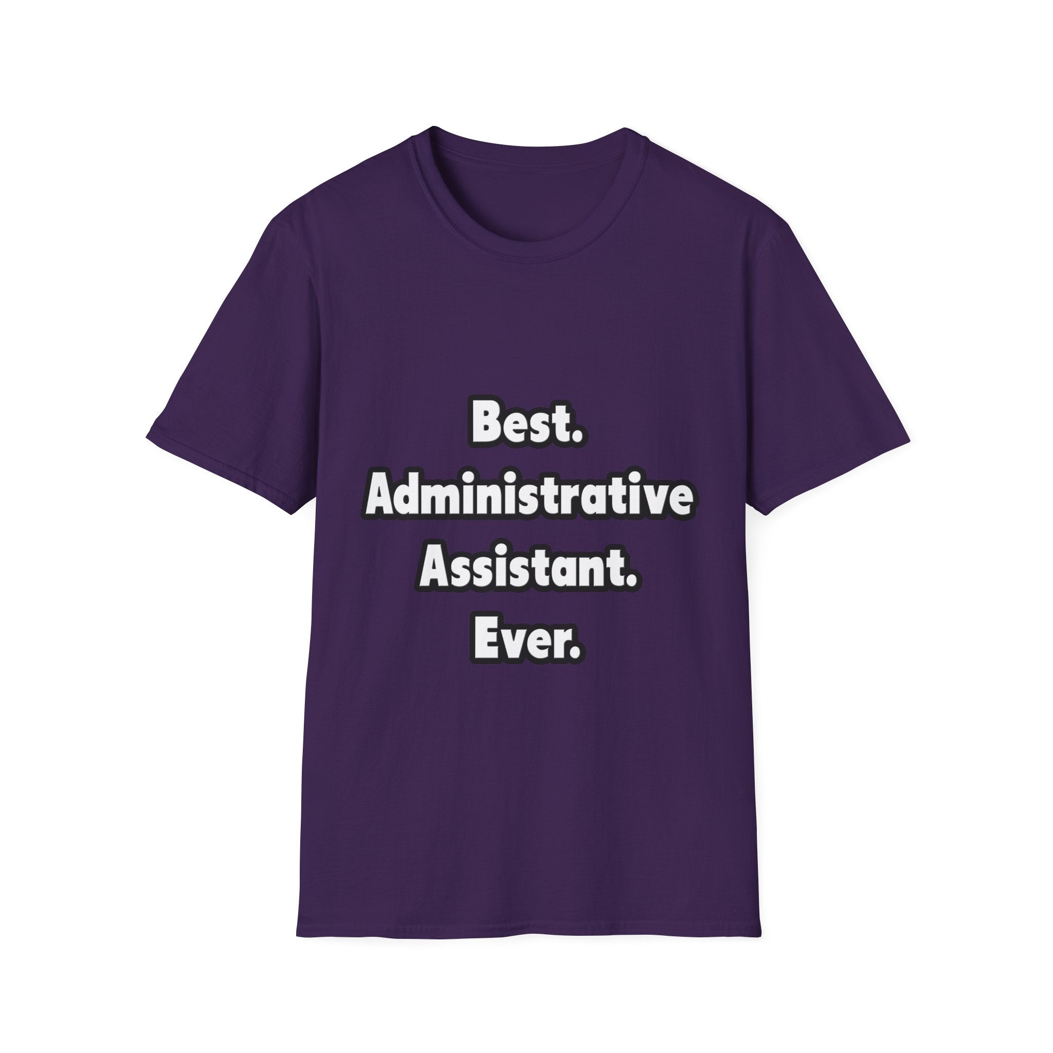 Best. Administrative Assistant. Ever - Unisex Softstyle T-Shirt