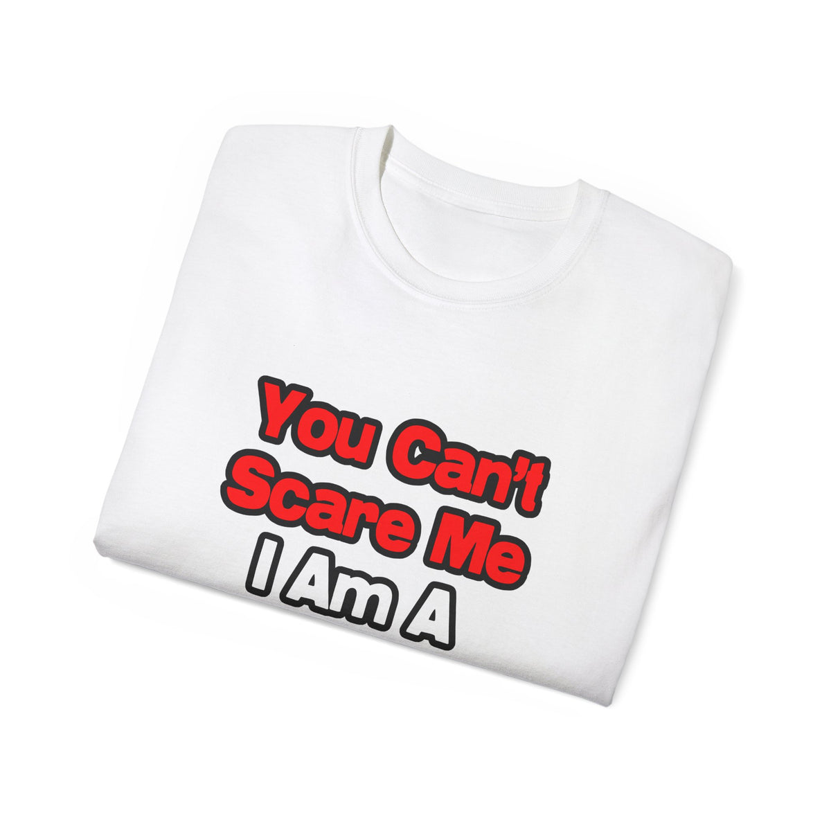 You Can't Scare Me...Cardiologist - Unisex Ultra Cotton Tee