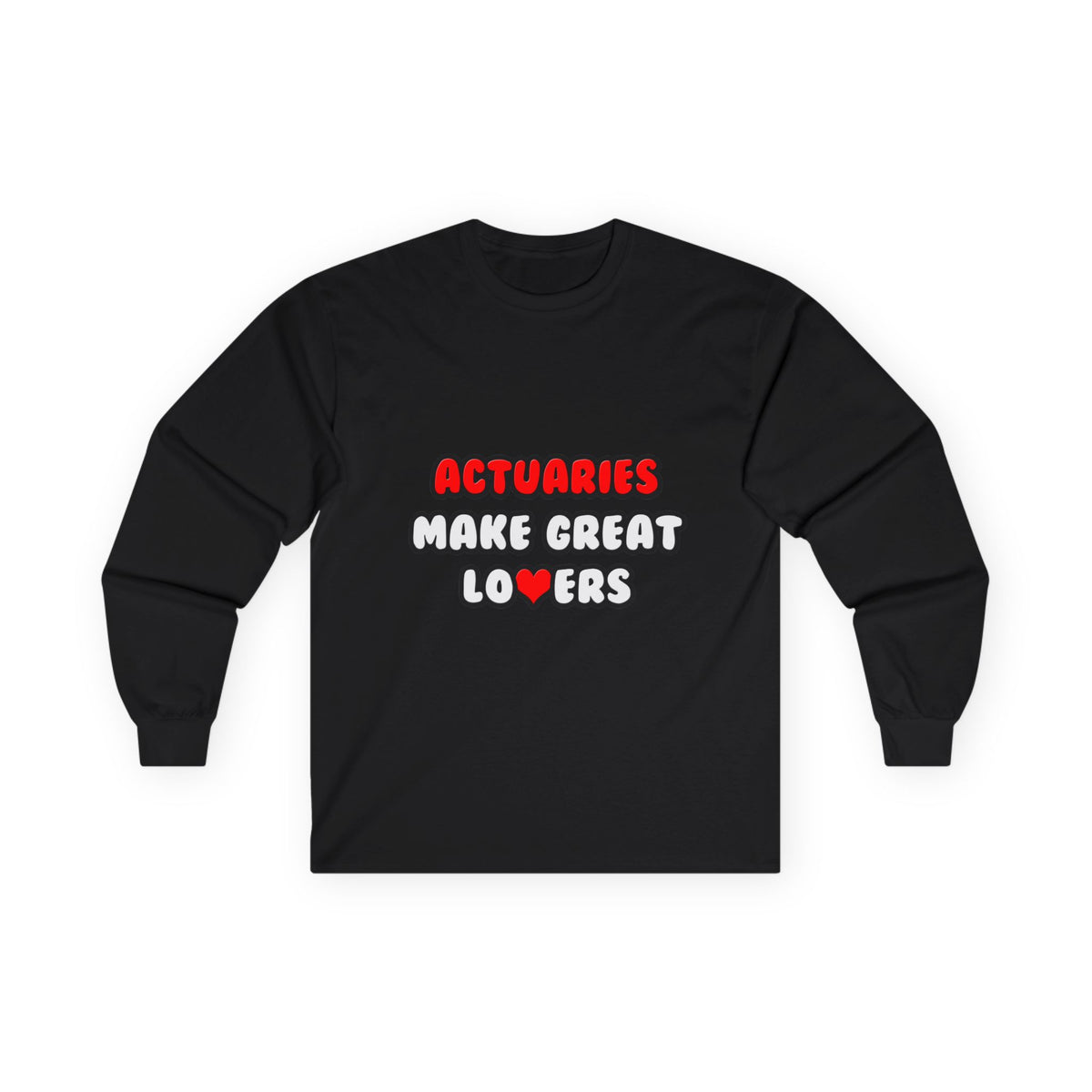 Actuaries Make Great Lovers   Copy - Unisex Ultra Cotton Long Sleeve Tee