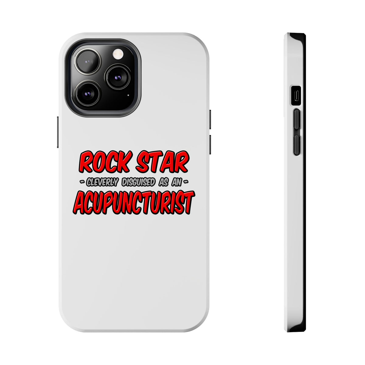 Rock Star .. Acupuncturist - Tough Phone Cases